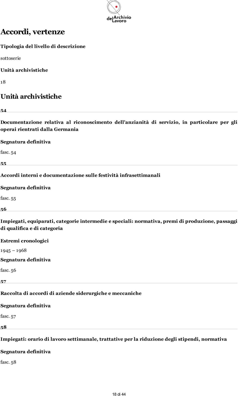 55 56 Impiegati, equiparati, categorie intermedie e speciali: normativa, premi di produzione, passaggi di qualifica e di categoria 1945 1968 fasc.