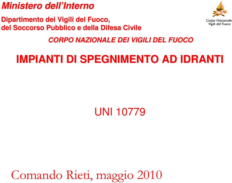 Civile CORPO NAZIONALE DEI VIGILI DEL FUOCO