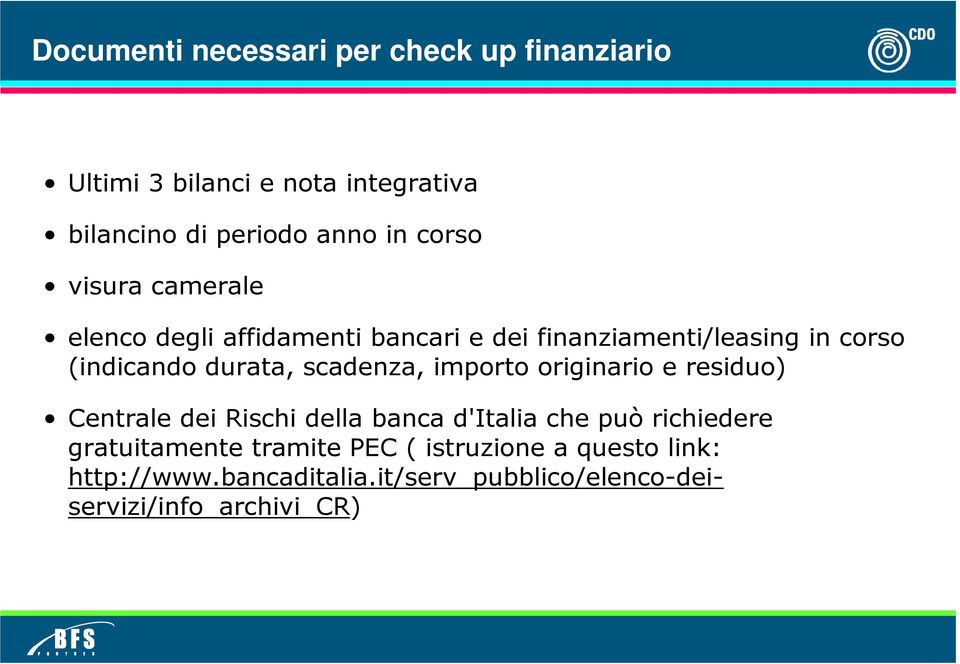 scadenza, importo originario e residuo) Centrale dei Rischi della banca d'italia che può richiedere