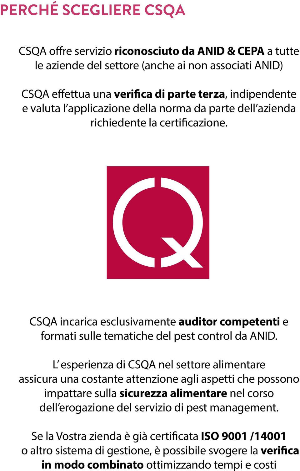 CSQA incarica esclusivamente auditor competenti e formati sulle tematiche del pest control da ANID.