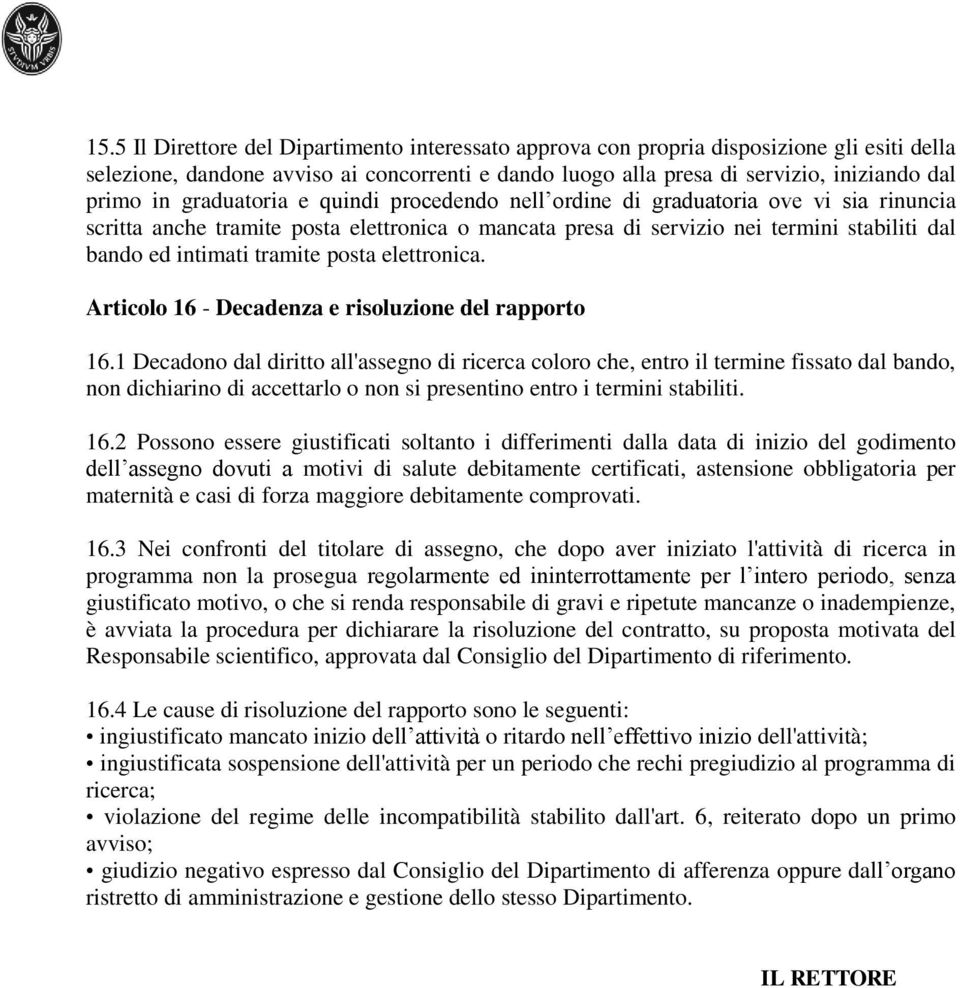 posta elettronica. Articolo 16 - Decadenza e risoluzione del rapporto 16.