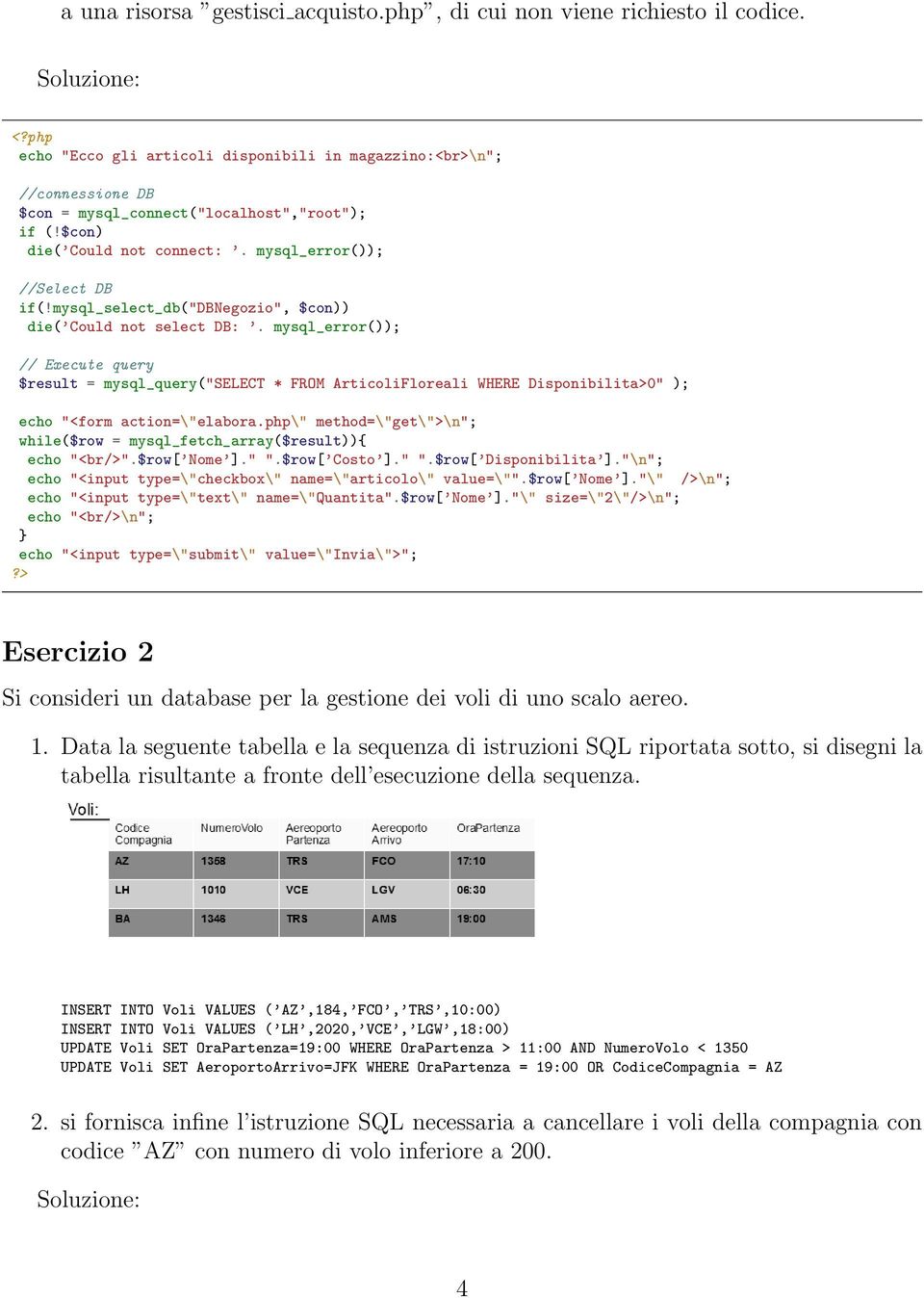 mysql_select_db("dbnegozio", $con)) die( Could not select DB:.