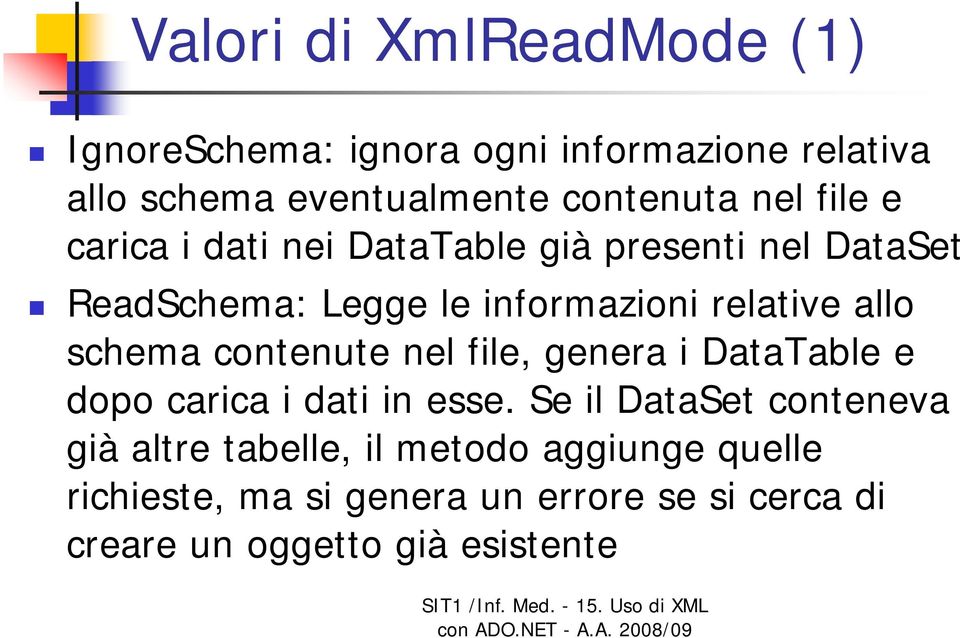 schema contenute nel file, genera i DataTable e dopo carica i dati in esse.