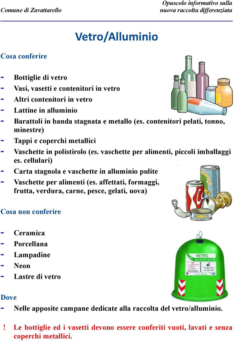 cellulari) - Carta stagnola e vaschette in alluminio pulite - Vaschette per alimenti (es.