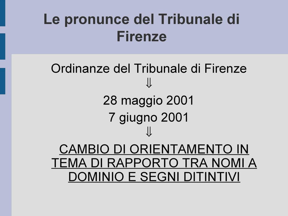 2001 7 giugno 2001 CAMBIO DI ORIENTAMENTO IN