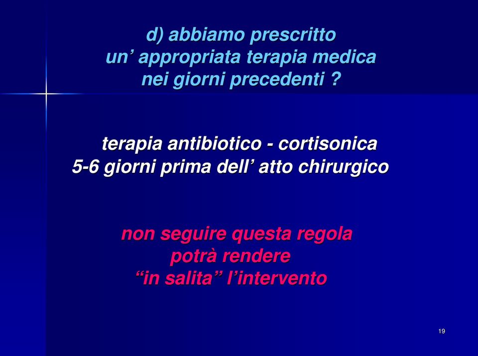 terapia antibiotico - cortisonica 5-6 giorni prima