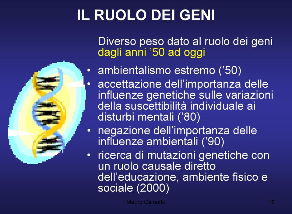 ai disturbi mentali ( 80) negazione dell importanza delle influenze ambientali ( 90) ricerca di