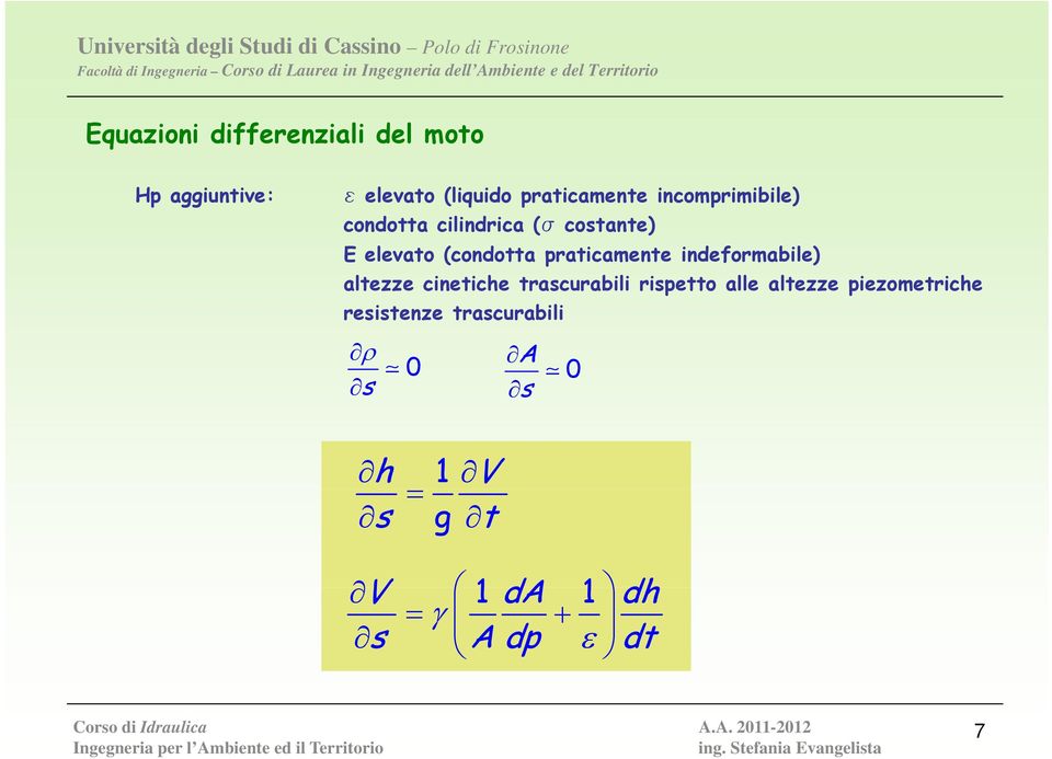 (condotta praticamente indeformabile) altezze cinetiche trascurabili rispetto