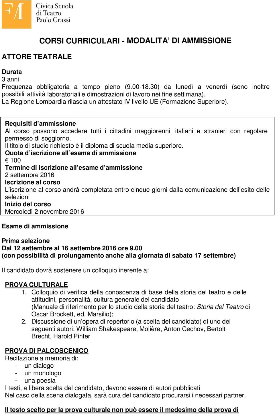 Colloquio di verifica della conoscenza di base della storia del teatro e delle attitudini, personalità, cultura generale del candidato (Manuale di riferimento per lo studio della storia del teatro: