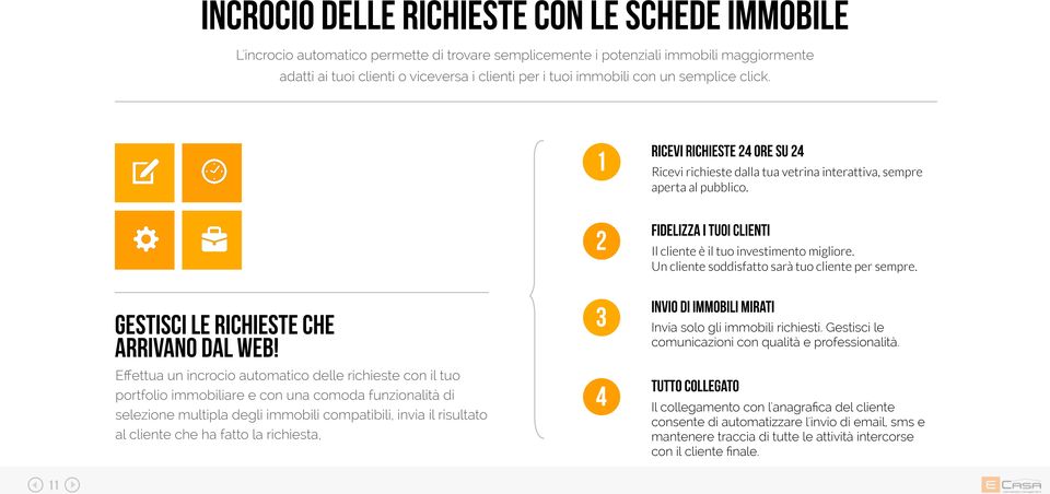 2 fidelizza i tuoi clienti Il cliente è il tuo investimento migliore. Un cliente soddisfatto sarà tuo cliente per sempre. GestiSCI le richieste che arrivano dal web!