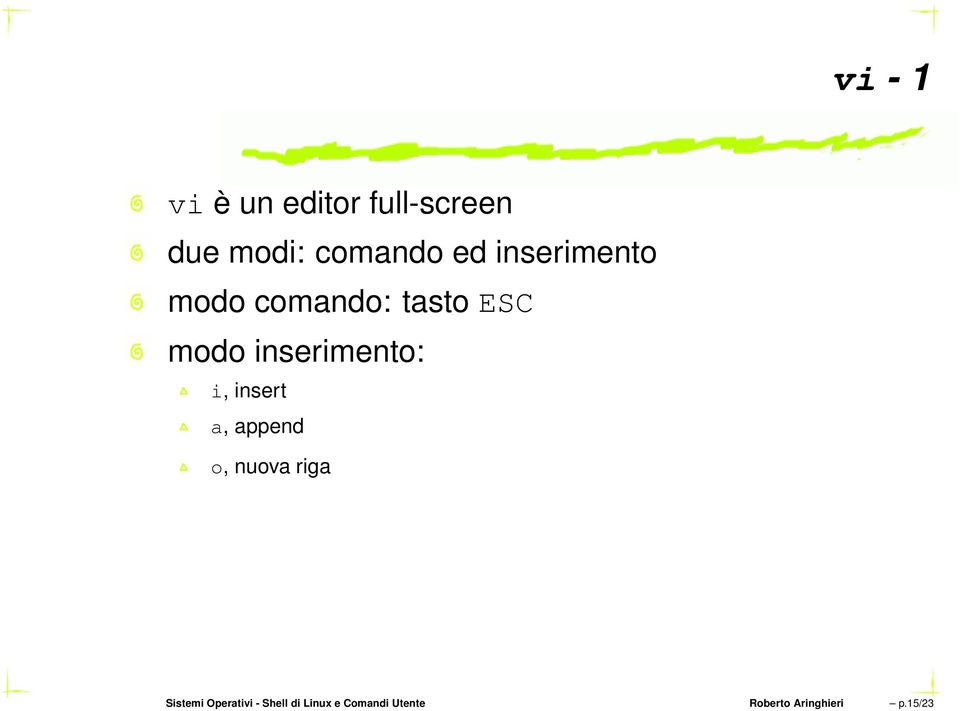 i, insert a, append o, nuova riga Sistemi Operativi -