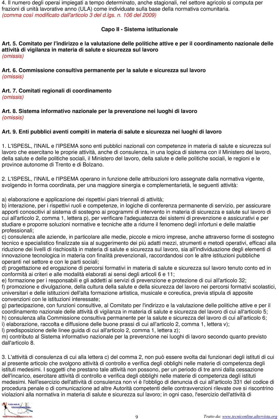 Comitato per l'indirizzo e la valutazione delle politiche attive e per il coordinamento nazionale delle attività di vigilanza in materia di salute e sicurezza sul lavoro (omissis) Art. 6.