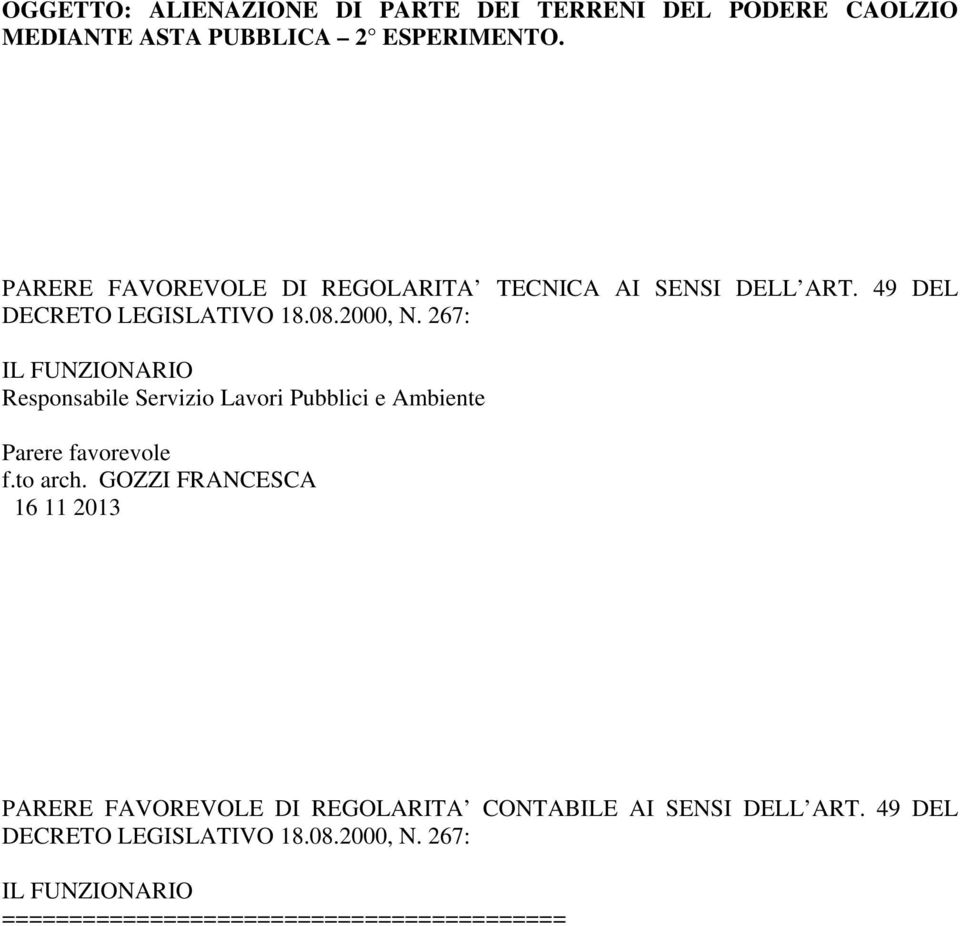 267: IL FUNZIONARIO Responsabile Servizio Lavori Pubblici e Ambiente Parere favorevole f.to arch.