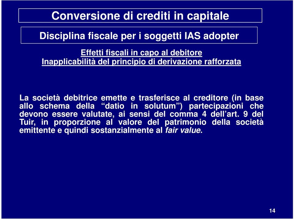 schema della datio in solutum ) partecipazioni che devono essere valutate, ai sensi del comma 4 dell art.