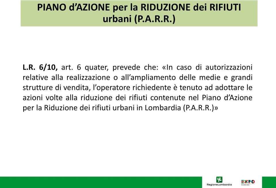 delle medie e grandi strutture di vendita, l operatore richiedente è tenuto ad adottare le azioni