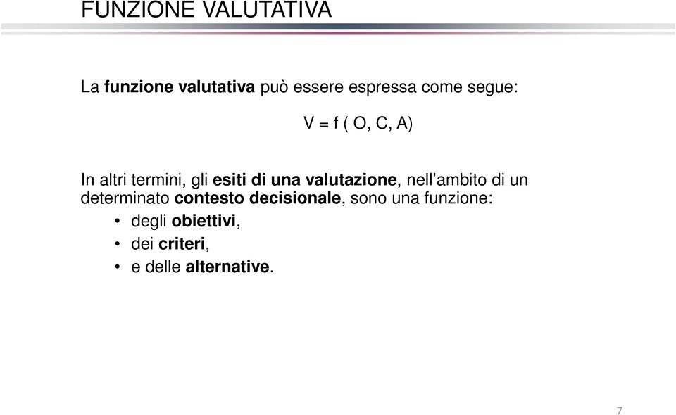 valutazione, nell ambito di un determinato contesto decisionale,