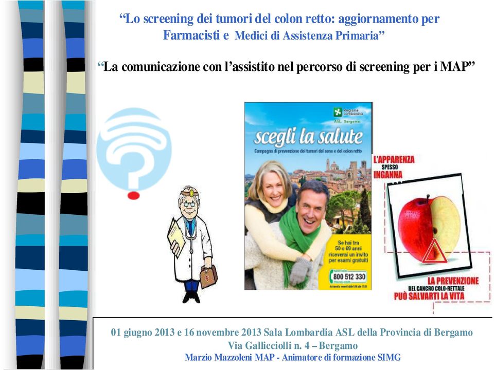 i MAP 01 giugno 2013 e 16 novembre 2013 Sala Lombardia ASL della Provincia di