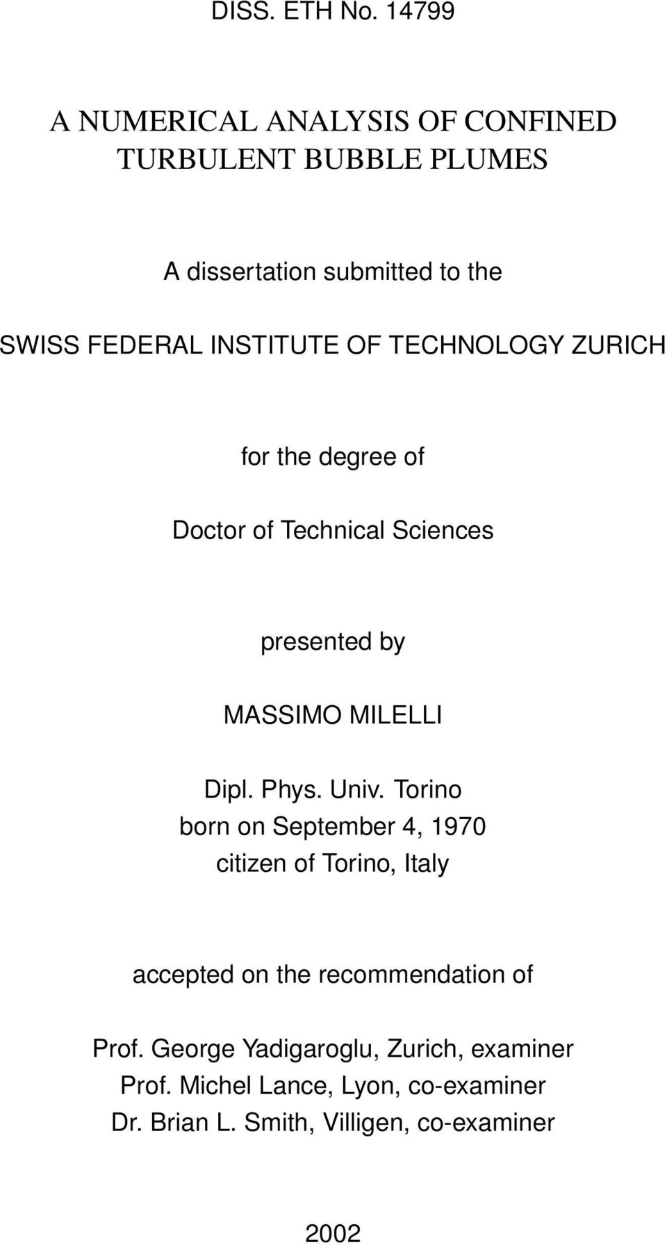 INSTITUTE OF TECHNOLOGY ZURICH for the degree of Doctor of Technical Sciences presented by MASSIMO MILELLI Dipl.