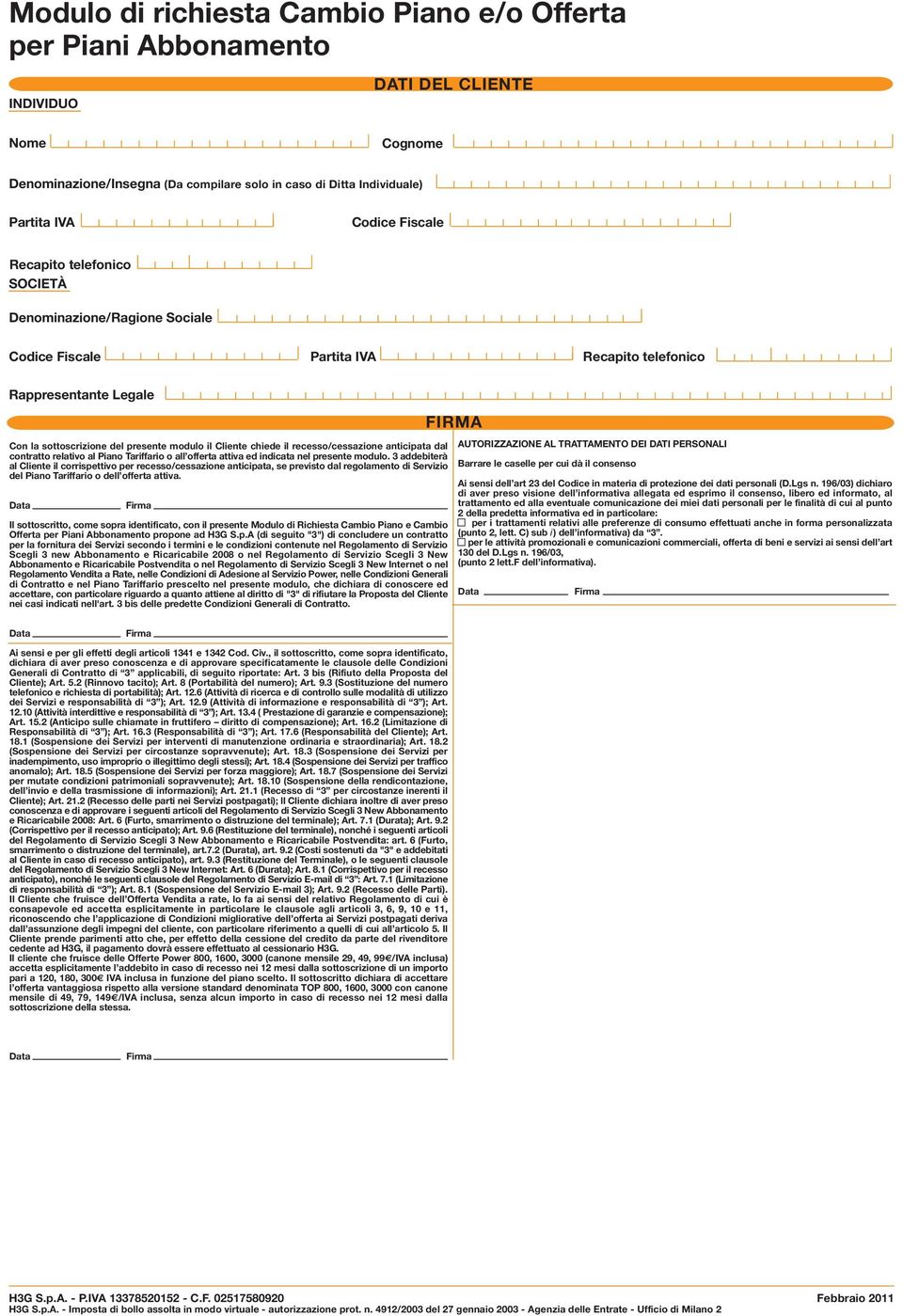 offerta attiva ed indicata nel presente modulo.