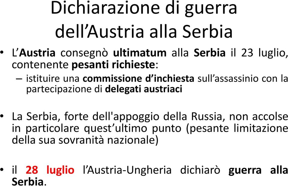 delegati austriaci La Serbia, forte dell'appoggio della Russia, non accolse in particolare quest ultimo