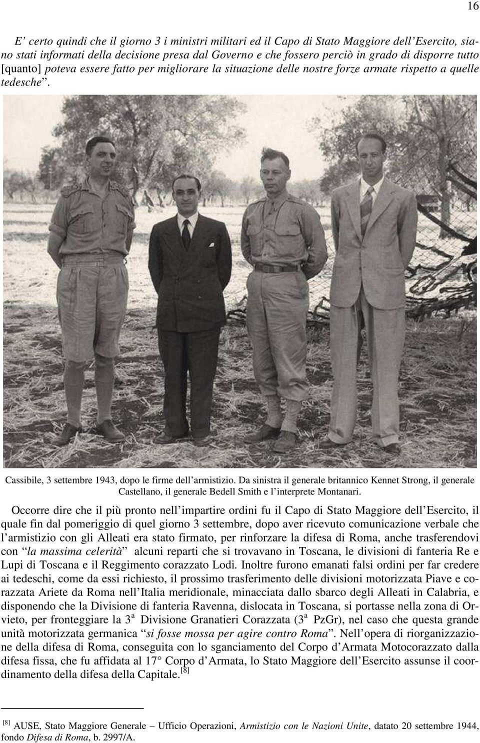 Da sinistra il generale britannico Kennet Strong, il generale Castellano, il generale Bedell Smith e l interprete Montanari.