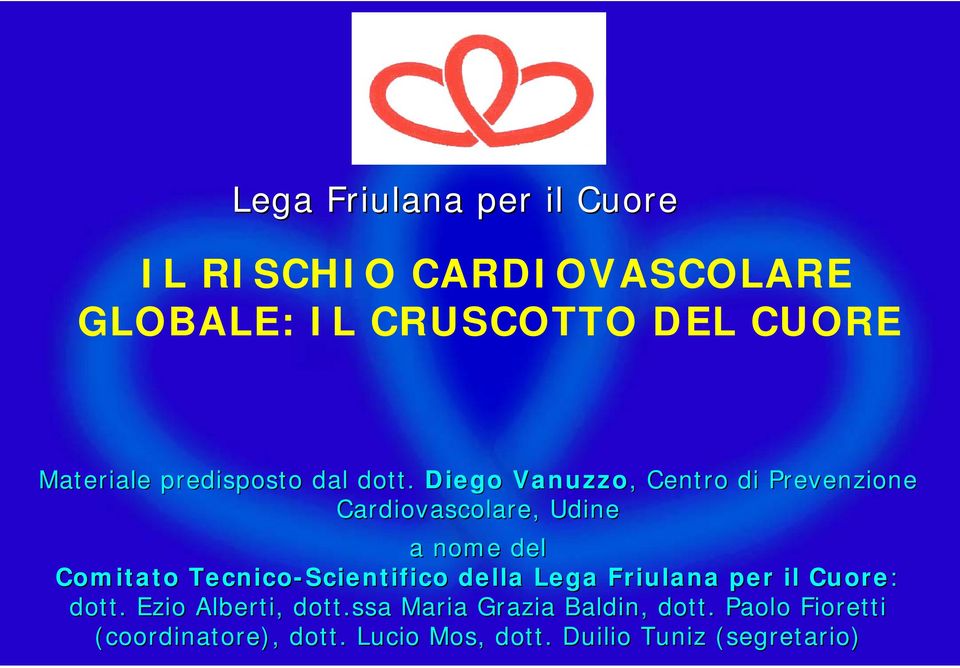 Diego Vanuzzo, Centro di Prevenzione Cardiovascolare, Udine a nome del Comitato