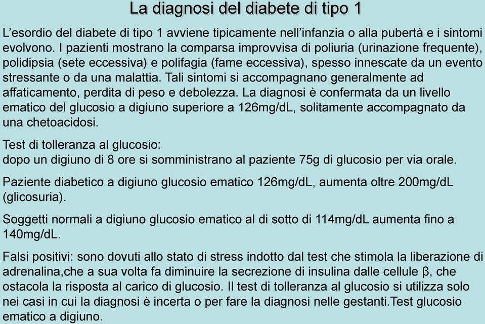 Tali sintomi si accompagnano generalmente ad affaticamento, perdita di peso e debolezza.