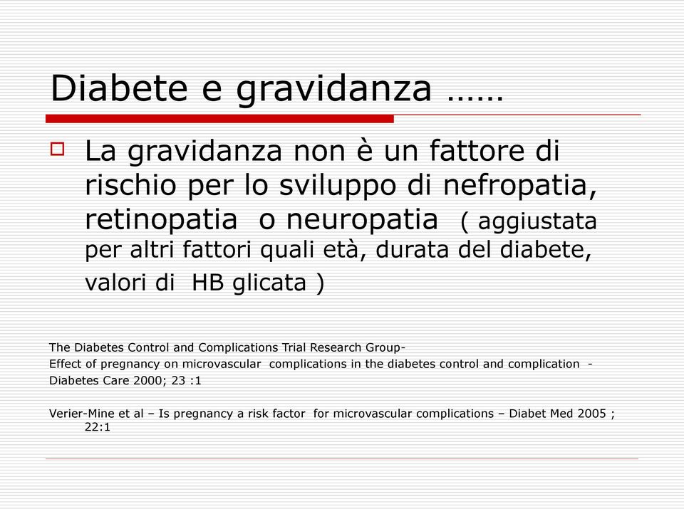 Complications Trial Research Group- Effect of pregnancy on microvascular complications in the diabetes control and