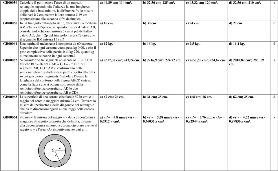 GB00060 In un triangolo rettangolo ABC, tracciando la mediana AM relativa all'ipotenusa, quanto misura il cateto AB, considerando che esso misura 6 cm in più dell'altro cateto AC, che il 2p del