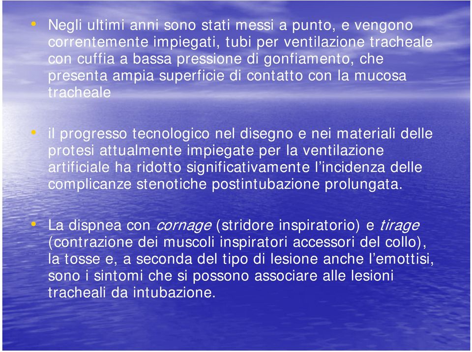 ridotto significativamente l incidenza delle complicanze stenotiche postintubazione prolungata.