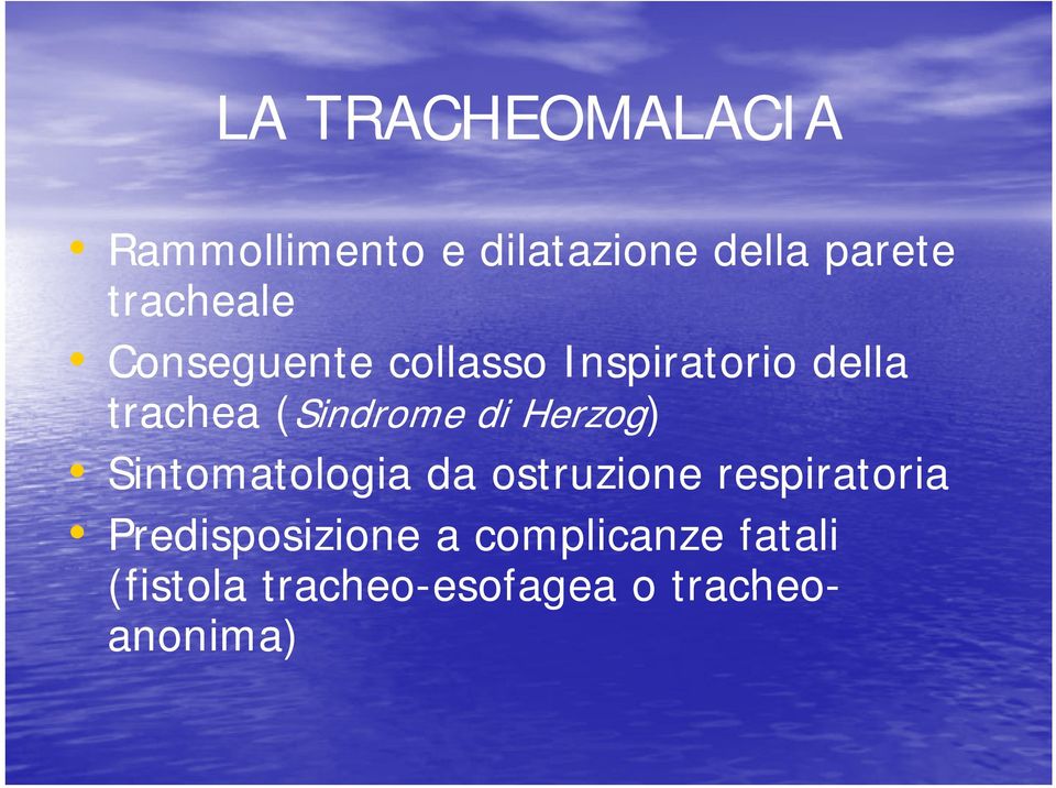 Herzog) ) Sintomatologia da ostruzione respiratoria Predisposizione