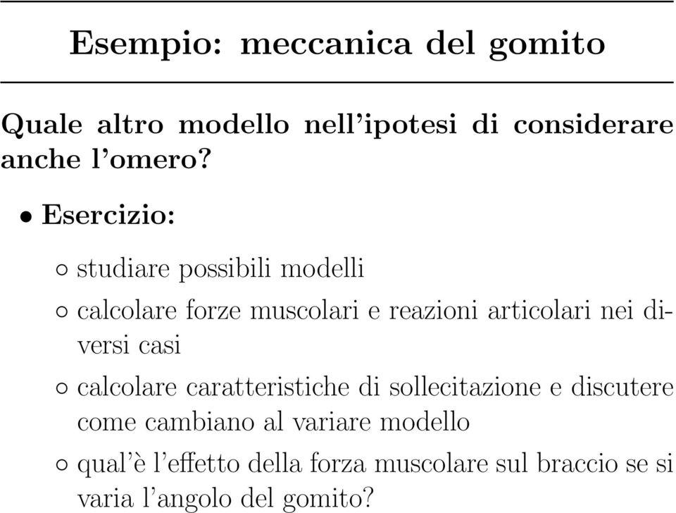 diversi casi calcolare caratteristiche di sollecitazione e discutere come cambiano al