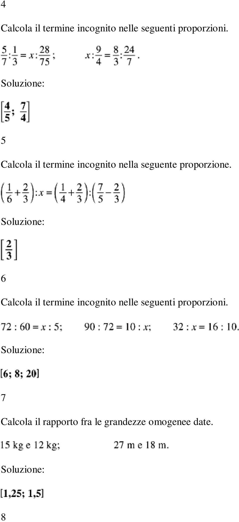 5 6 Calcola il termine incognito nelle  7