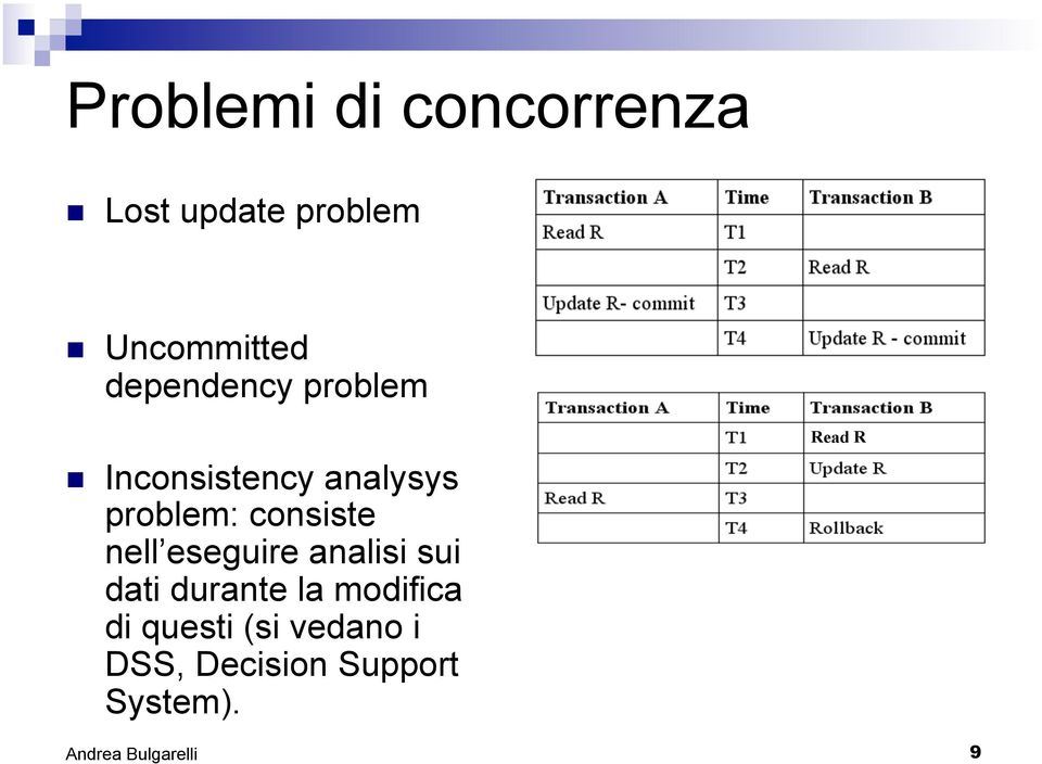 consiste nell eseguire analisi sui dati durante la