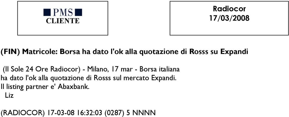 italiana ha dato l'ok alla quotazione di Rosss sul mercato Expandi.