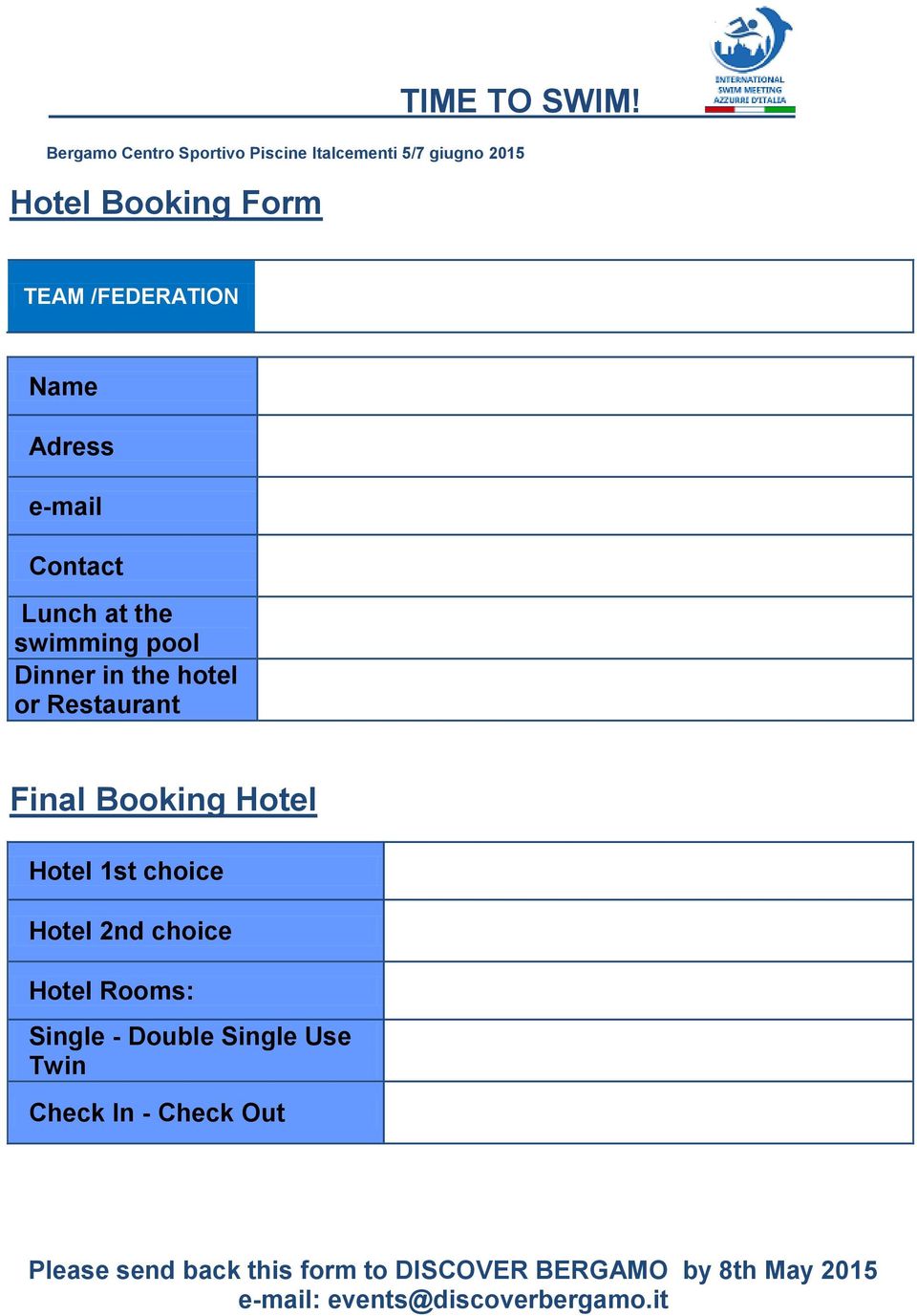 2nd choice Hotel Rooms: Single - Double Single Use Twin Check In - Check Out Please