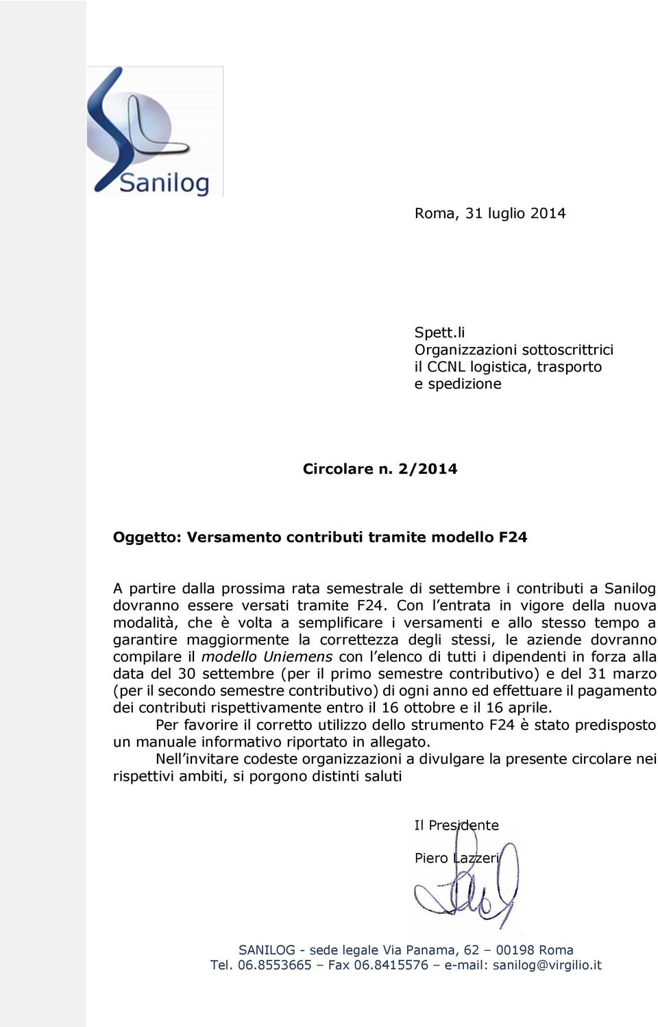 Con l entrata in vigore della nuova modalità, che è volta a semplificare i versamenti e allo stesso tempo a garantire maggiormente la correttezza degli stessi, le aziende dovranno compilare il