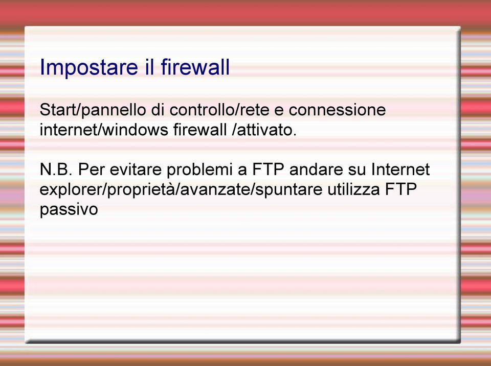 firewall /attivato. N.B.