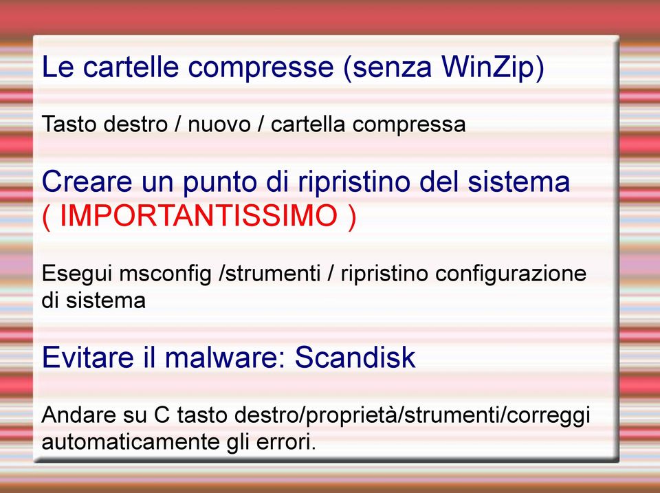 /strumenti / ripristino configurazione di sistema Evitare il malware: Scandisk