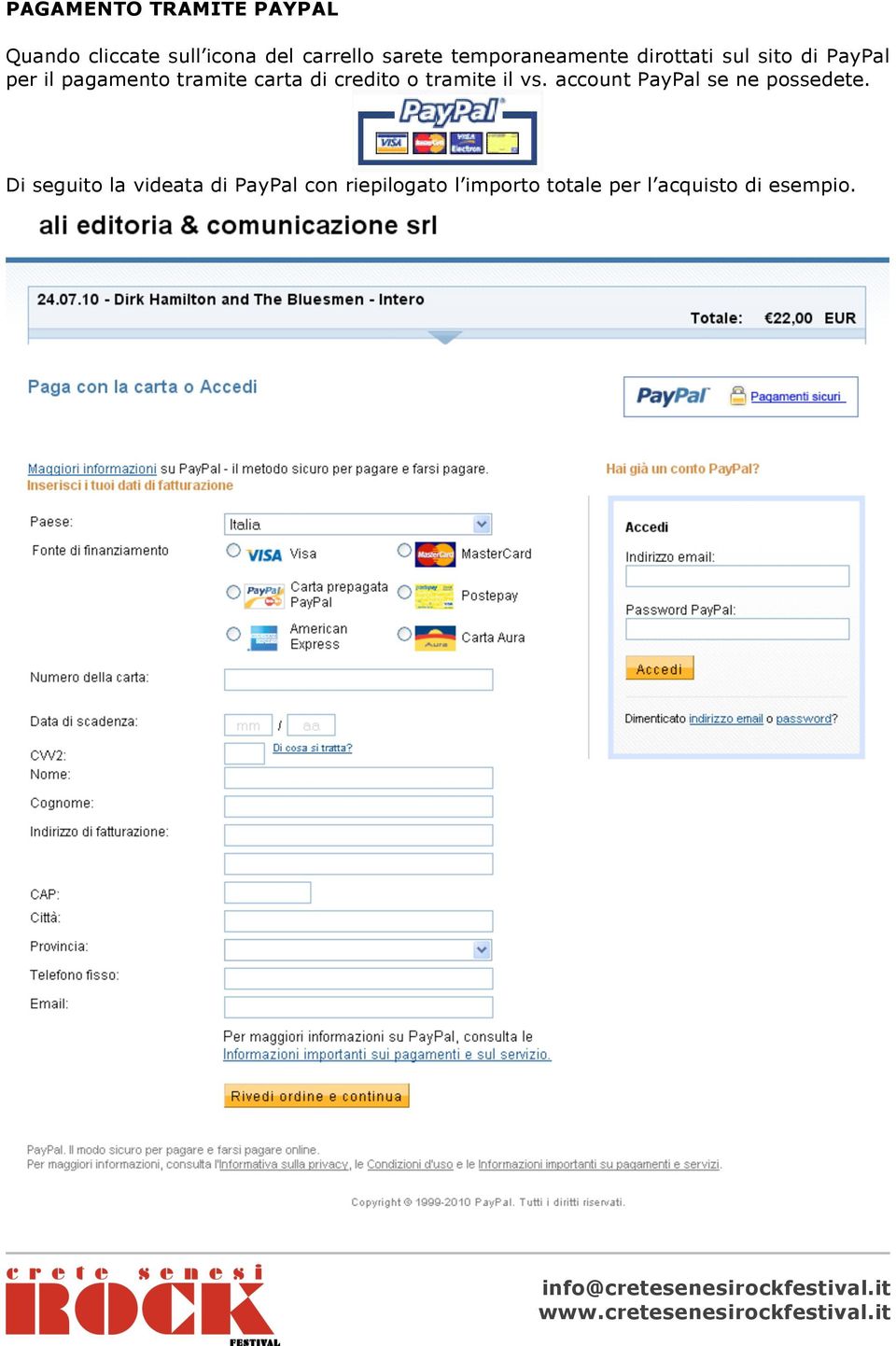 carta di credito o tramite il vs. account PayPal se ne possedete.
