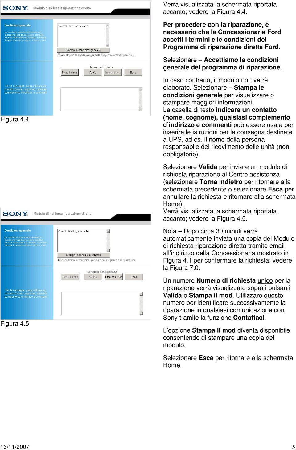 Selezionare Stampa le condizioni generale per visualizzare o stampare maggiori informazioni.