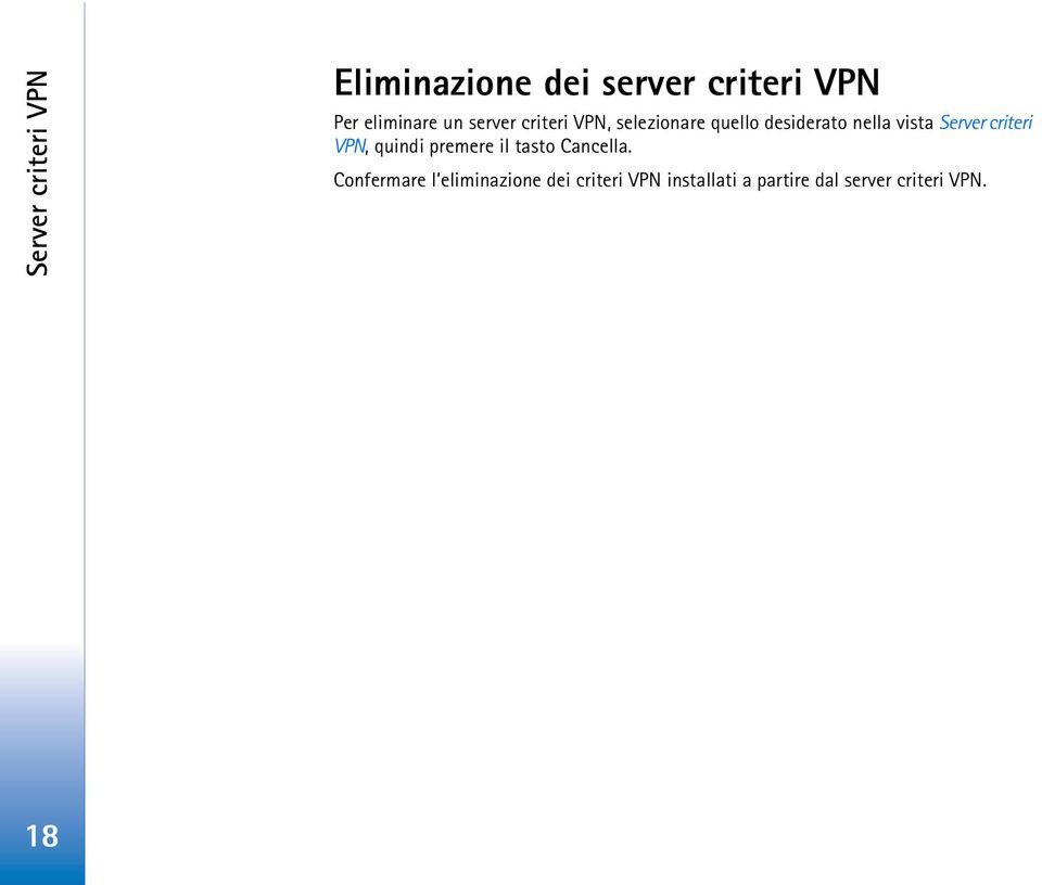 Server criteri VPN, quindi premere il tasto Cancella.