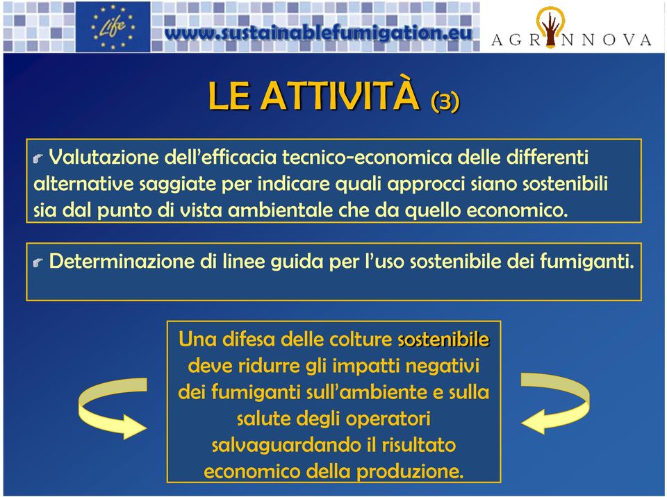 Determinazione di linee guida per l uso sostenibile dei fumiganti.