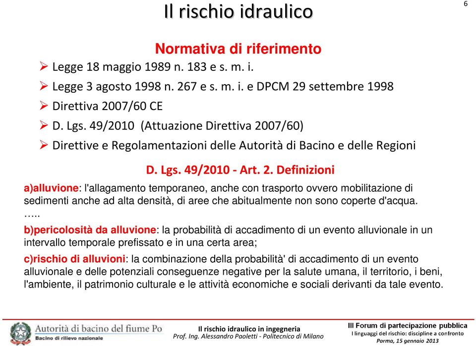 07/60) Direttive e Regolamentazioni delle Autorità di Bacino e delle Regioni D. Lgs. 49/2010 - Art. 2.