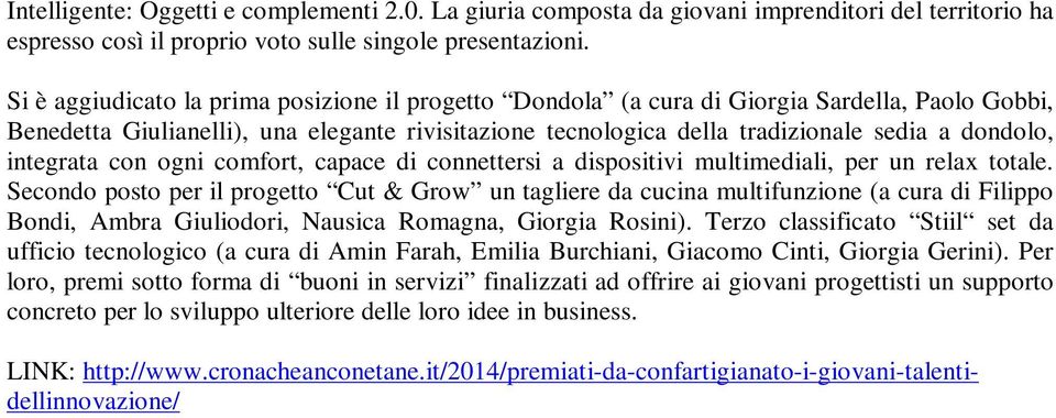 integrata con ogni comfort, capace di connettersi a dispositivi multimediali, per un relax totale.