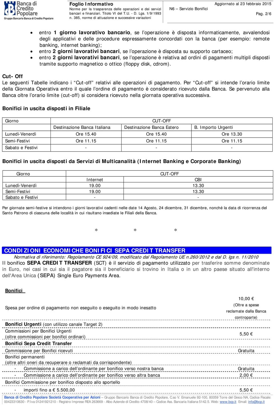 magnetic ttic (flppy disk, cdrm). Cut- Off Le seguenti Tabelle indican i Cut-ff relativi alle perazini di pagament.