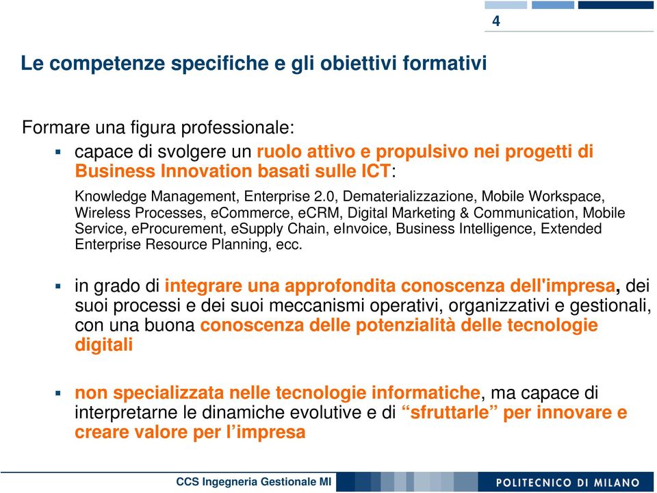 0, Dematerializzazione, Mobile Workspace, Wireless Processes, ecommerce, ecrm, Digital Marketing & Communication, Mobile Service, eprocurement, esupply Chain, einvoice, Business Intelligence,