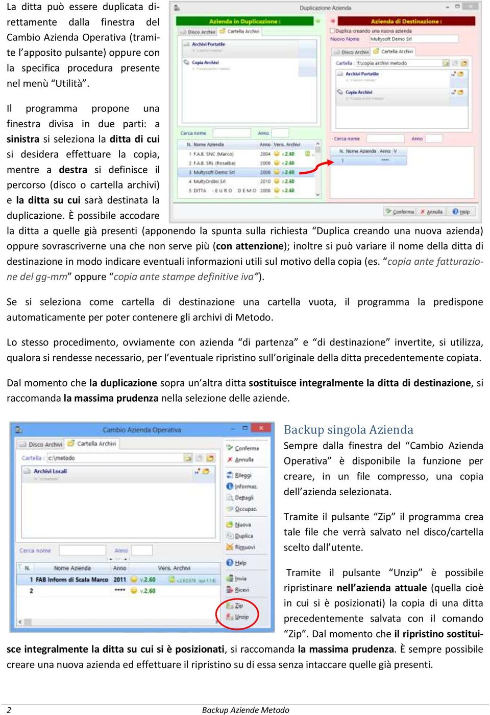 la ditta su cui sarà destinata la duplicazione.