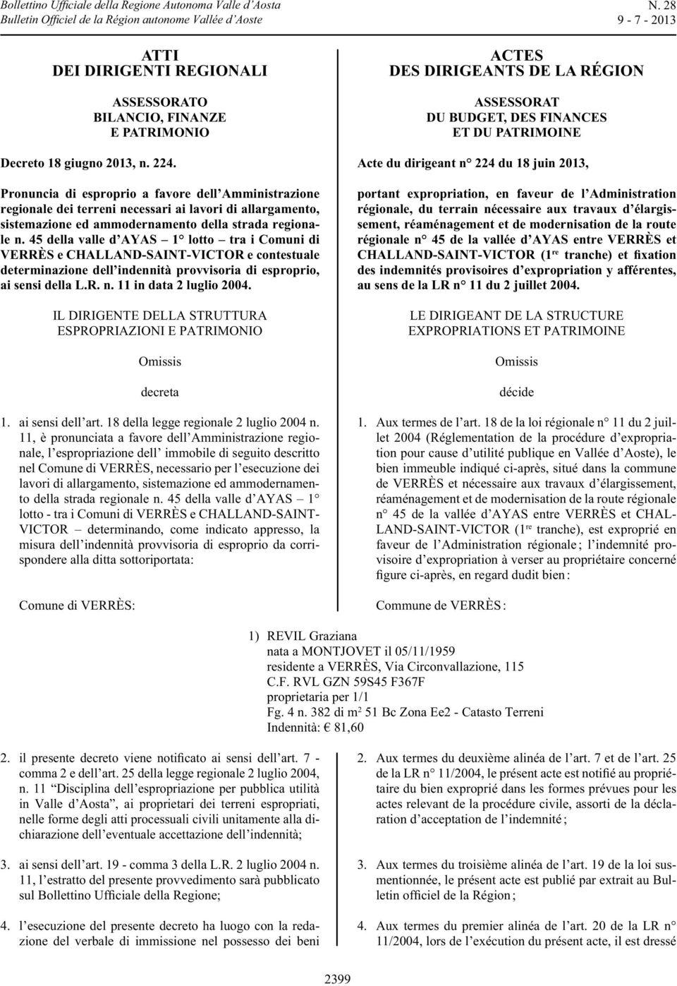 RÉGION ASSESSORAT DU BUDGET, DES FINANCES ET DU PATRIMOINE - AYAS entre VERRÈS et CHALLAND-SAINT-VICTOR (1 re LE DIRIGEANT DE LA STRUCTURE EXPROPRIATIONS ET PATRIMOINE Omissis - - de VERRÈS