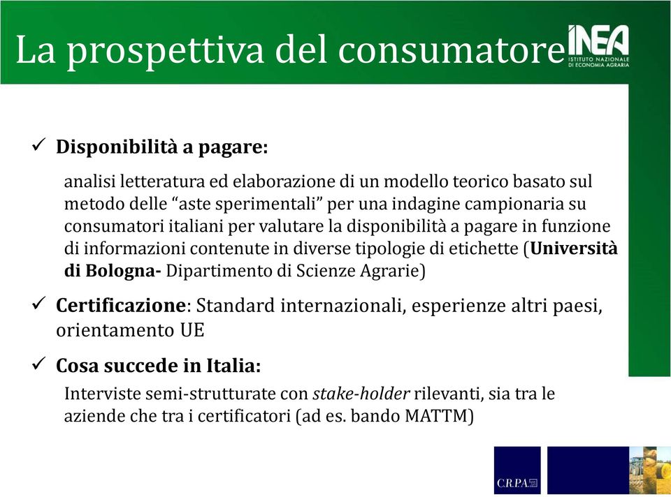 diverse tipologie di etichette (Università di Bologna- Dipartimento di Scienze Agrarie) Certificazione: Standard internazionali, esperienze altri